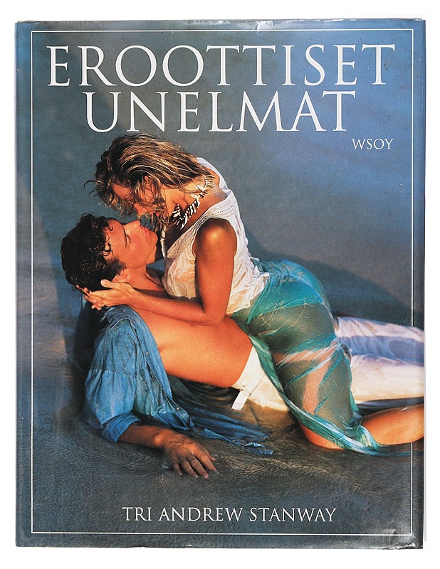 Eroottiset unelmat : seksuaalifantasioiden ymmärtäminen ja rikastuttaminen - Stanway, Andrew - Tietokirjat ja oppaat - 10105422477 - 0