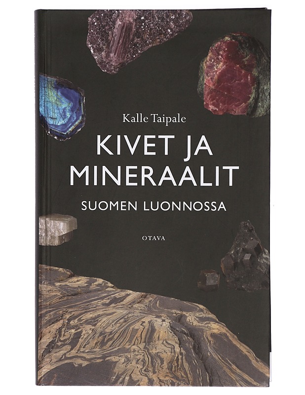 Kivet ja mineraalit Suomen luonnossa - Kalle Taipale - Tietokirjat ja oppaat - 10105422530 - 0