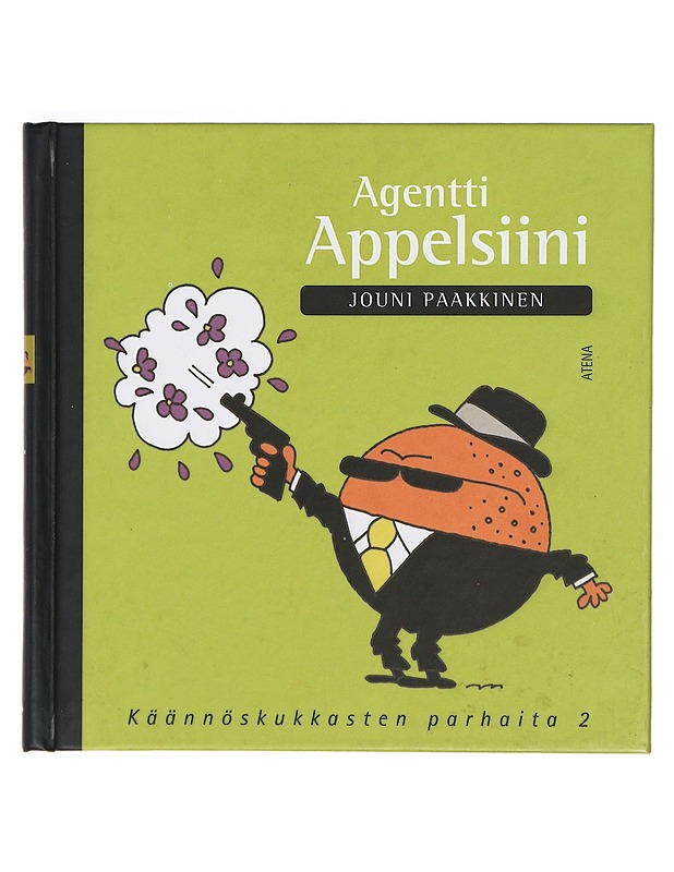 Agentti Appelsiini : käännöskukkasten parhaita 2 - Paakkinen, Jouni - Musiikki- ja elokuvakirjat - 10105422553 - 0