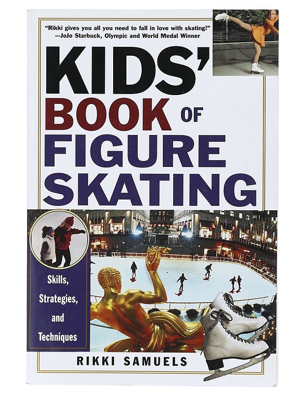 Kids' Book of Figure Skating. Skills, Strategies, and Techniques - Rikki Samuels - Lastenkirjat - 10105422602 - 0