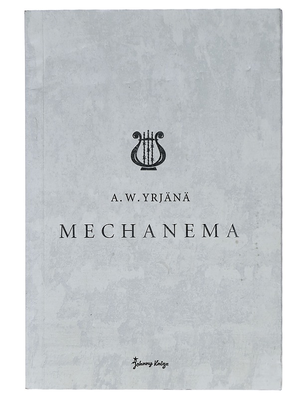 Mechanema - A.W.Yrjänä - Runot ja näytelmät - 10105422644 - 0