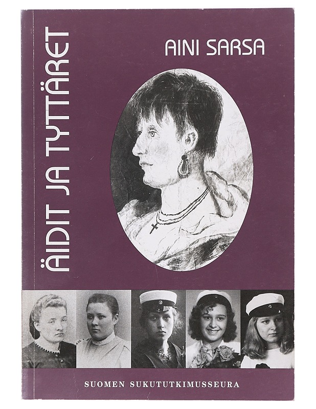 Äidit ja tyttäret - Aini Sarsa - Elämäkerrat ja muistelmat - 10105422654 - 0