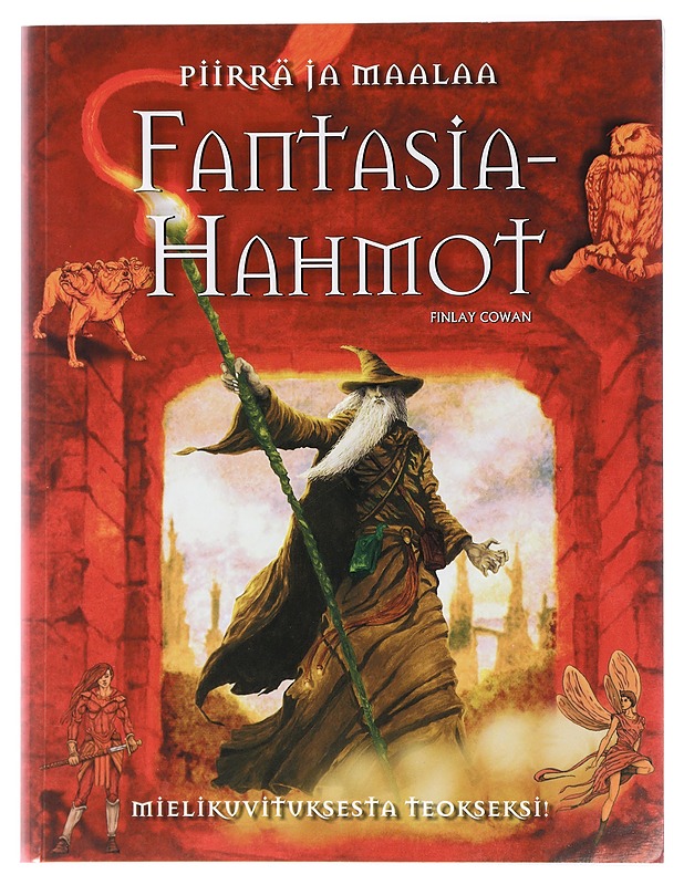 Piirrä ja maalaa fantasiahahmot : mielikuvituksesta teokseksi - Cowan, Finlay - Tietokirjat ja oppaat - 10105422729 - 0