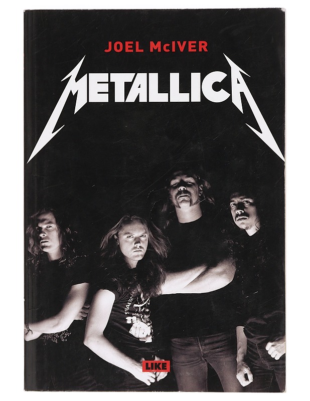 Metallica : Thrashtitaanien tie maailman mahtavimmaksi metallibändiksi... ja mitä sitten tapahtui - McIvers, Joey - Musiikki- ja elokuvakirjat - 10105422744 - 0