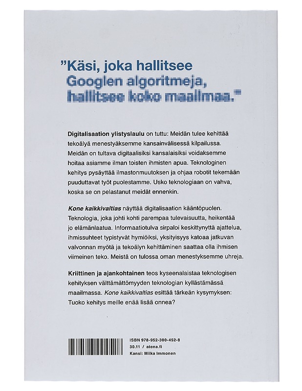 Kone kaikkivaltias : kuinka digitalisaatio tuhoaa kaiken meille arvokkaan - Pekka Vahvanen - Tietokirjat ja oppaat - 10105422764 - 1