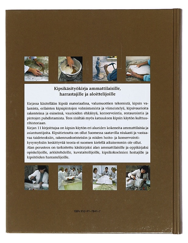 Kipsi : veistosten ja rakennuskoristeiden valmistus, käsittely ja hoito = Gips : tillverkning, behandling och vård av skulpturer och byggnadsdekorationer av gips - Kava, Ritva - Historiakirjat - 10105422812 - 1