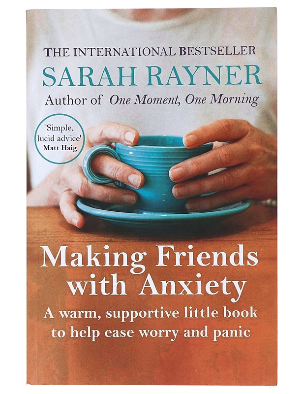 Making Friends with Anxiety : A warm, supportive little book to ease worry and panic - Rayner, Sarah - Tietokirjat ja oppaat - 10105422839 - 0
