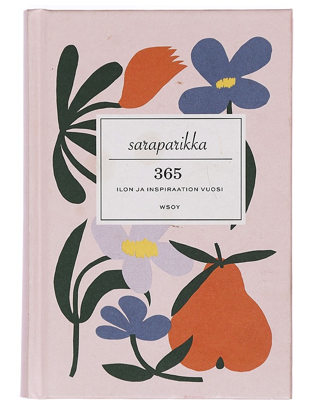 365 : ilon ja inspiraation vuosi - Parikka, Sara - Harrastekirjat - 10105422905 - 0