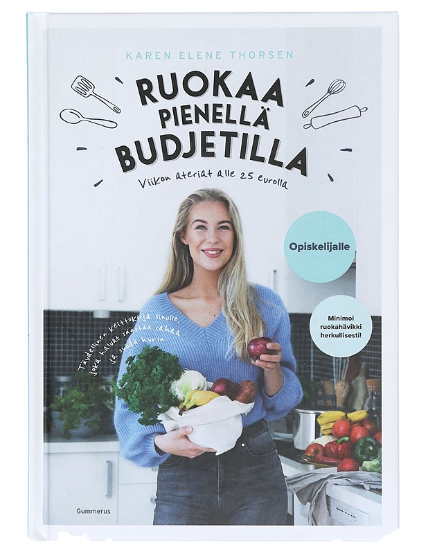 Ruokaa pienellä budjetilla : viikon ateriat alle 25 eurolla - Thorsen, Karen Elene - Ruokakirjat - 10105422936 - 0