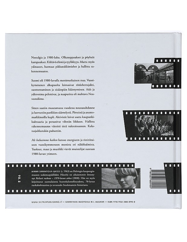 Me halusimme kaiken : 1980-luvun historiaa - Minna Sarantola-Weiss - Historiakirjat - 10105423048 - 1