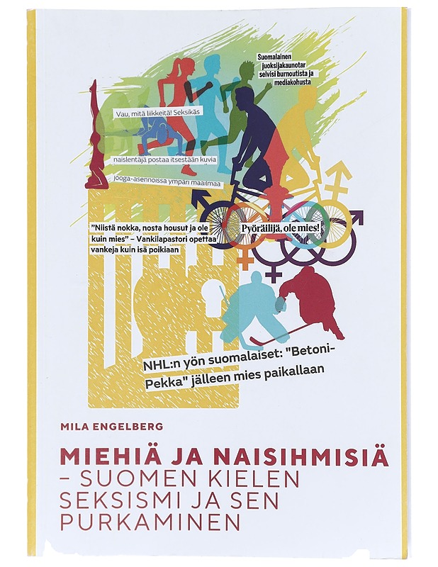 Miehiä ja naisihmisiä : suomen kielen seksismi ja sen purkaminen - Mila Engelberg - Tietokirjat ja oppaat - 10105423051 - 0