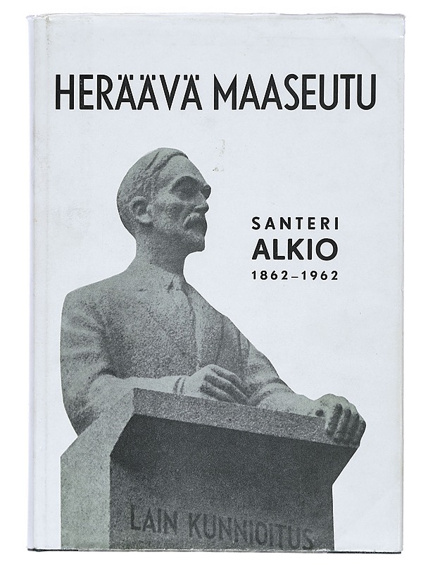 Heräävä maaseutu VII : Santeri Alkio 1862-1962 - Virolainen, Johannes - Historiakirjat - 10105423075 - 0