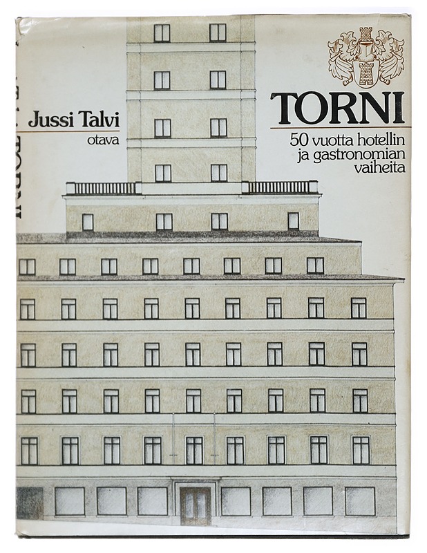 Torni : 50 vuotta hotellin ja gastronomian vaiheita - Jussi Talvi - Historiakirjat - 10105423098 - 0