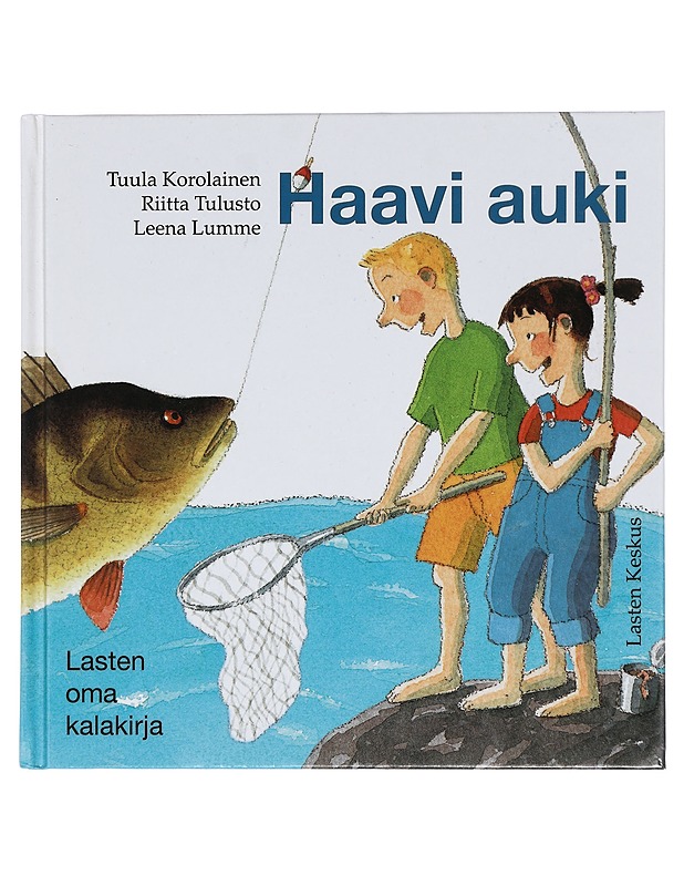 Haavi auki : lasten oma kalakirja - Korolainen, Tuula - Lastenkirjat - 10105423112 - 0