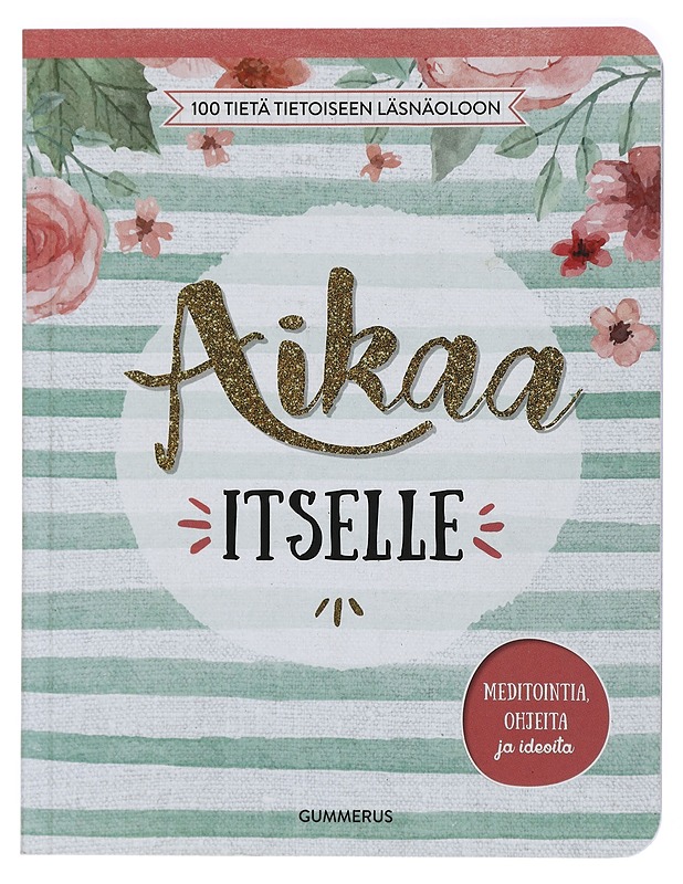 Aikaa itselle : 100 tietä tietoiseen läsnäoloon - Krötz, Melanie - Tietokirjat ja oppaat - 10105423116 - 0