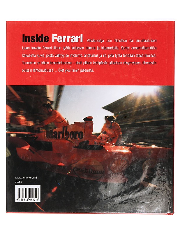 Inside Ferrari : ainutlaatuisia kuvia ja tunnelmia huipputiimin työstä kulissien takana ja kilparadoilla - Tietokirjat ja oppaat - 10105423120 - 1