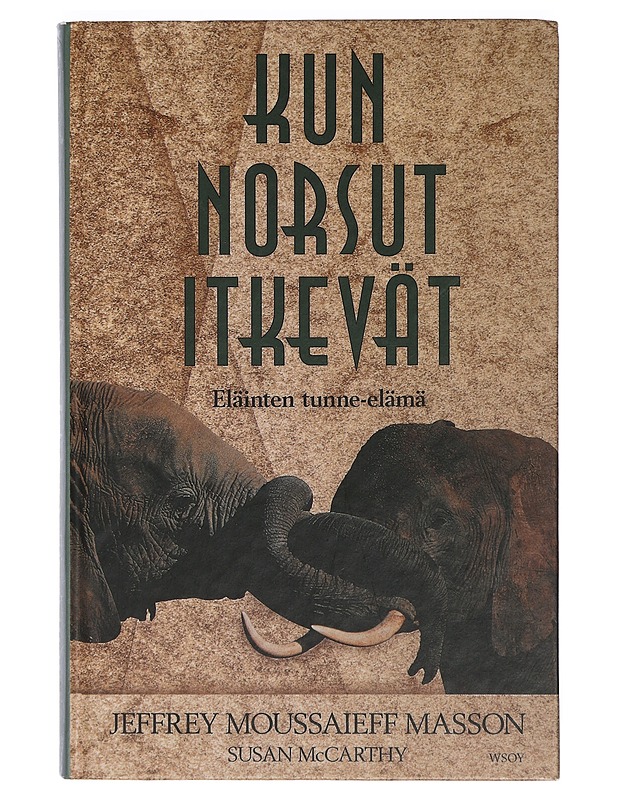 Kun norsut itkevät : eläinten tunne-elämä - Masson, Jeffrey Moussaieff - Tietokirjat ja oppaat - 10105423187 - 0