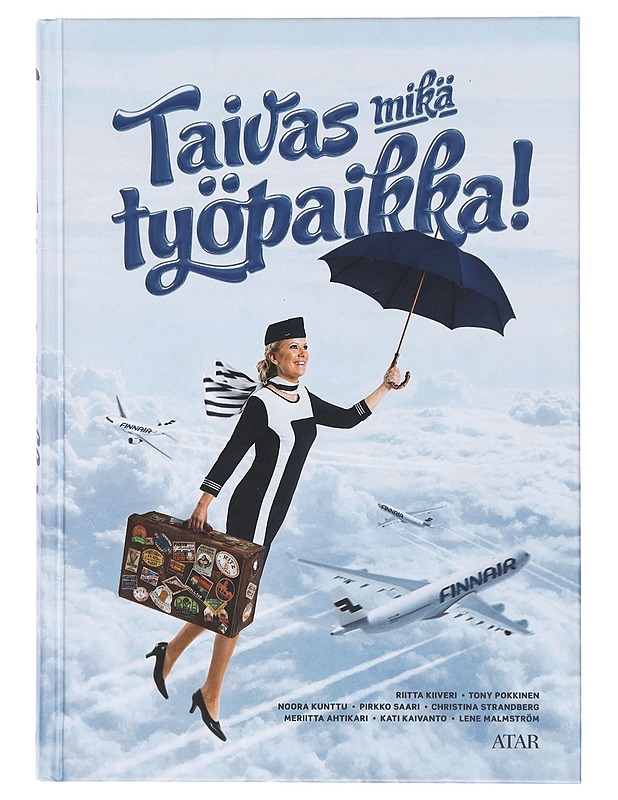 Taivas mikä työpaikka! - Kiiveri, Riitta - Elämäkerrat ja muistelmat - 10105423192 - 0