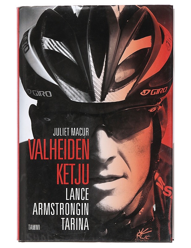 Valheiden ketju : Lance Armstrongin tarina - Macur, Juliet - Elämäkerrat ja muistelmat - 10105423198 - 0