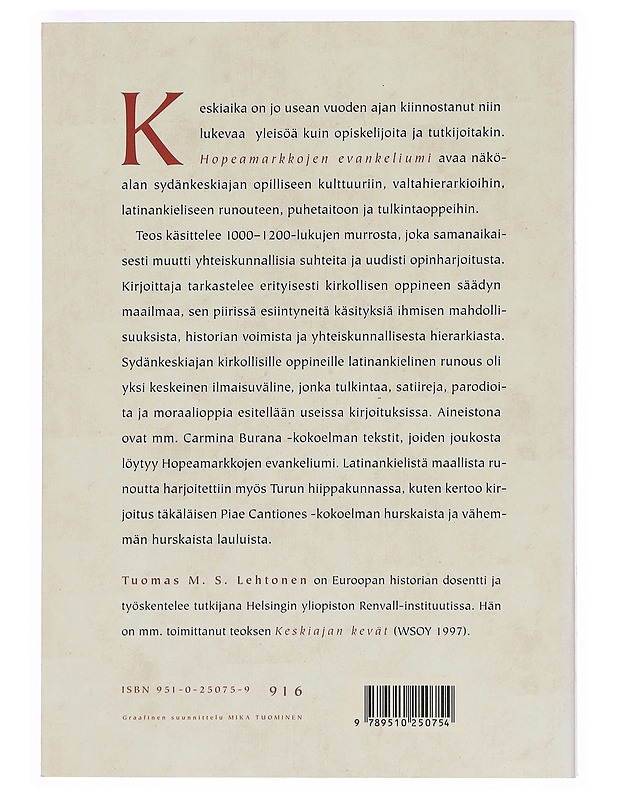 Hopeamarkkojen evankeliumi : kirjoituksia sydänkeskiajan kulttuurihistoriasta - Tuomas M. S. Lehtonen - Historiakirjat - 10105423200 - 1