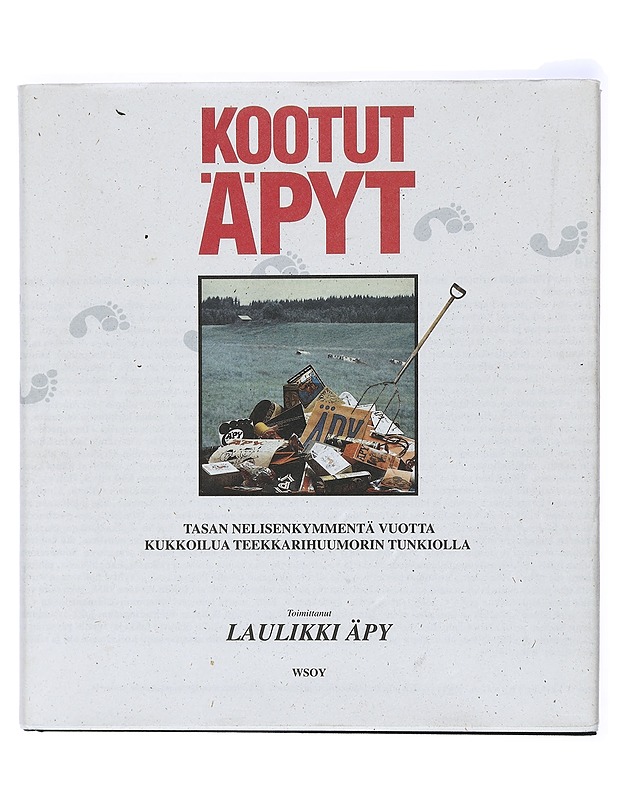 Kootut Äpyt : tasan nelisenkymmentä vuotta kukkoilua teekkarihuumorin tunkiolla - Äpy, Laulikki - Tietokirjat ja oppaat - 10105423212 - 0