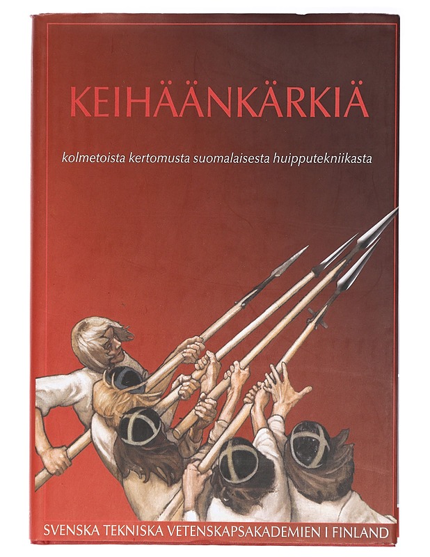 Keihäänkärkiä : kolmetoista kertomusta suomalaisesta huipputekniikasta - Nordman, Kurt - Tietokirjat ja oppaat - 10105423209 - 0