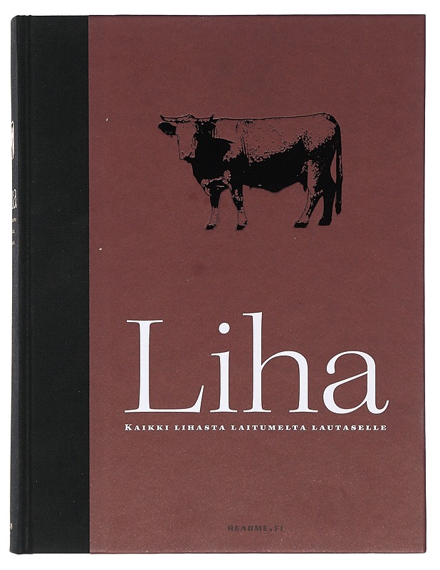 Liha : kaikki lihasta laitumelta lautaselle - Remes, Mika - Ruokakirjat - 10105423238 - 0