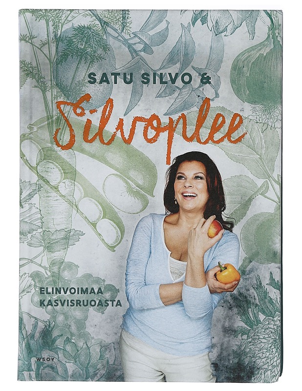 Satu Silvo & Silvoplee : elinvoimaa kasvisruoasta - Silvo, Satu - Ruokakirjat - 10105423245 - 0