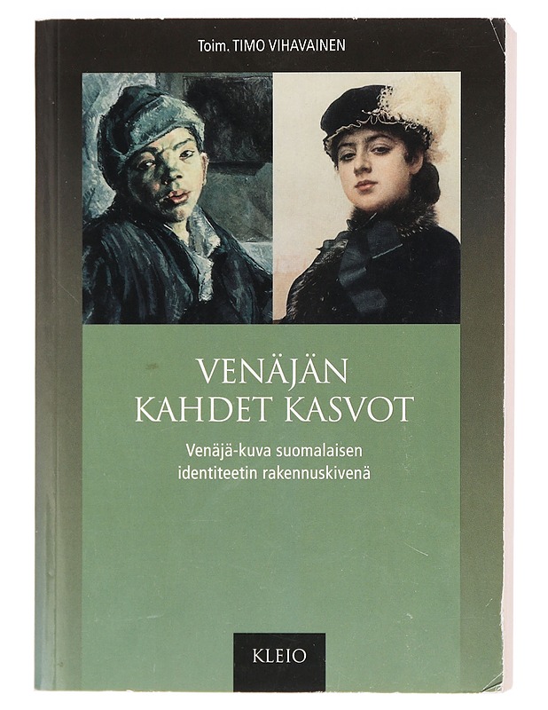 Venäjän kahdet kasvot : Venäjä-kuva suomalaisen identiteetin rakennuskivenä - Vihavainen, Timo - Historiakirjat - 10105423246 - 0