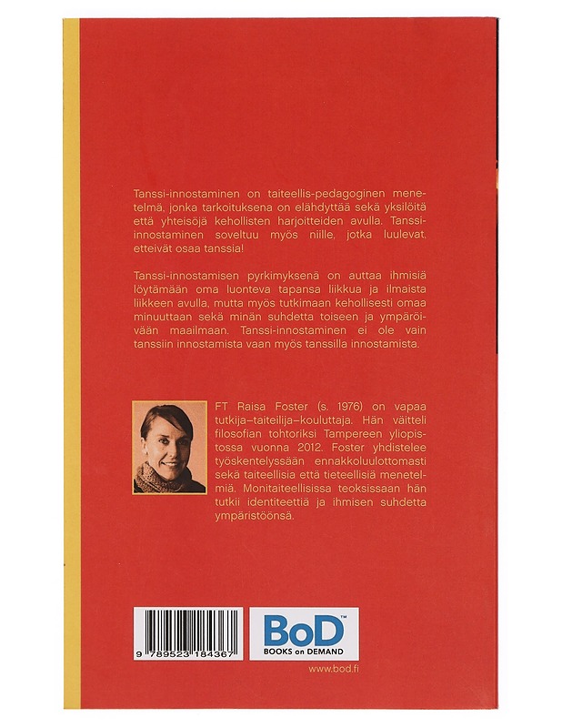 Tanssi-innostaminen : kohti yksilön ja yhteisön hyvinvointia - Raisa Foster - Taide- ja kulttuurikirjat - 10105423291 - 1
