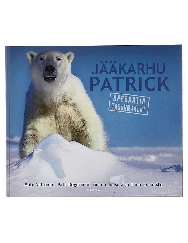 Jääkarhu Patrick : operaatio Tassunjälki - Valtonen, Mato - Lastenkirjat - 10105423301 - 0