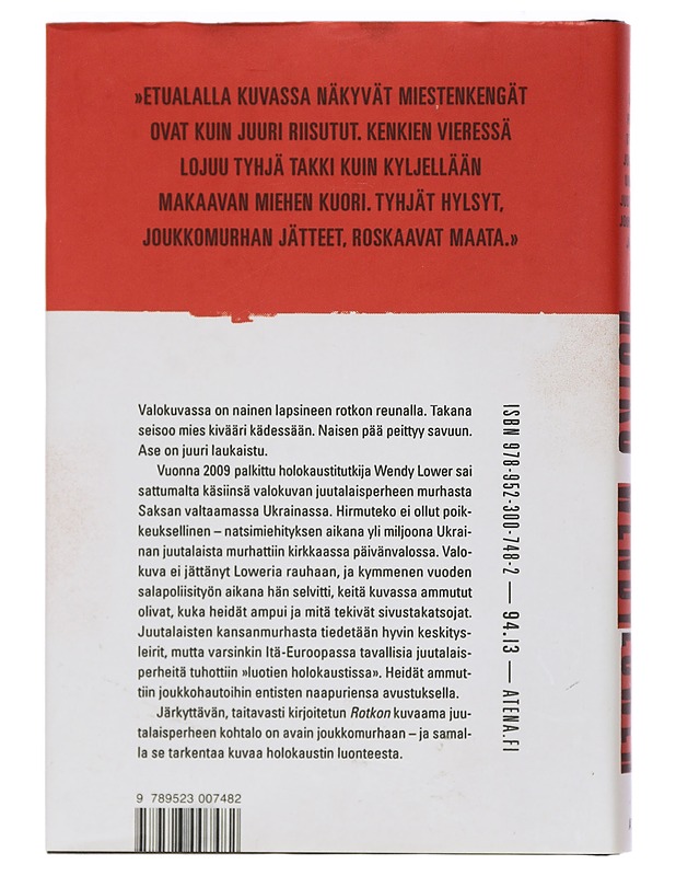 Rotko : erään perheen teloitus, joka johti Ukrainan juutalaisten joukkotuhon jäljille - Lower, Wendy - Elämäkerrat ja muistelmat - 10105423317 - 1