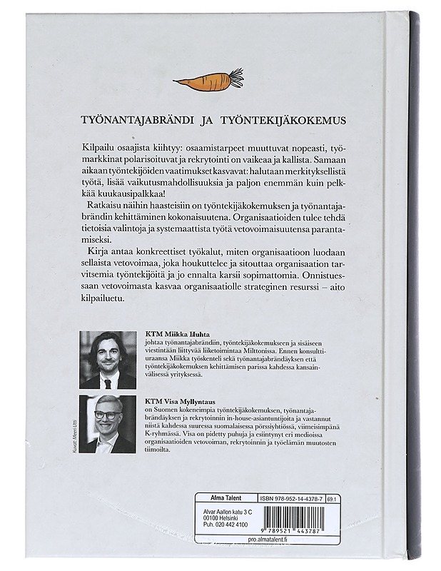 Työnantajabrändi ja työntekijäkokemus : rakenna vetovoimainen työpaikka, jota tavoittelemasi työntekijät rakastavat ja kilpailijasi kadehtivat - Huhta, Miikka - Tietokirjat ja oppaat - 10105423329 - 1