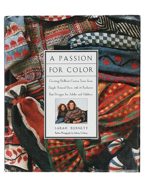 A passion for colour : designer knitting with natural dyes - Sarah Burnett - Tietokirjat ja oppaat - 10105423371 - 0