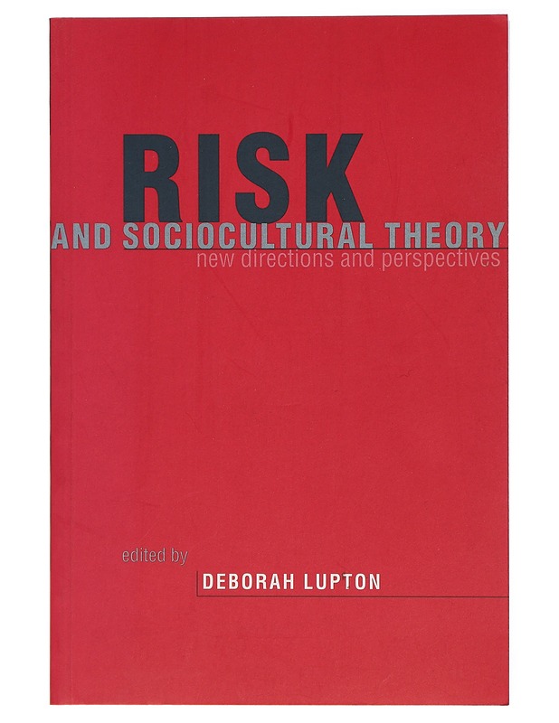 Risk and sociocultural theory : new directions and perspectives - Lupton, Deborah - Tietokirjat ja oppaat - 10105423376 - 0
