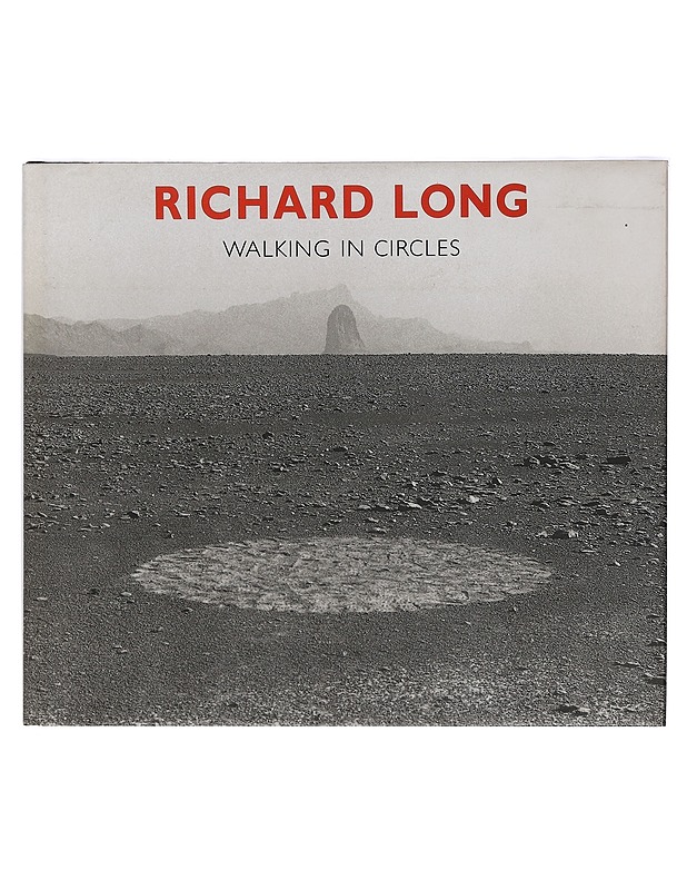 Richard Long : Walking in circles : Hayward Gallery, South Bank Centre, London, 14 June - 11 August 1991 - Long, Richard - Tietokirjat ja oppaat - 10105423380 - 0