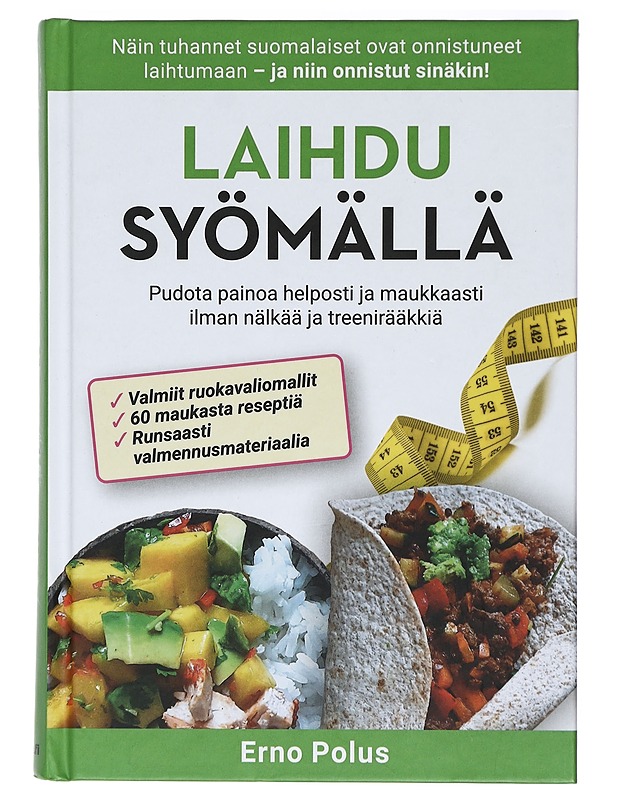 Laihdu syömällä : pudota painoa helposti ja maukkaasti ilman nälkää ja treenirääkkiä - Polus, Erno - Tietokirjat ja oppaat - 10105423395 - 0