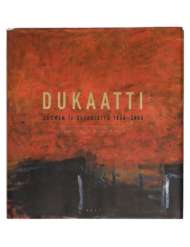 Dukaatti / Suomen taideyhdistys 1846-2006 - Kallio, Raakel - Historiakirjat - 10105423399 - 0