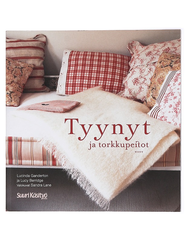 Tyynyt ja torkkupeitot - Ganderton, Lucinda - Kirja lahjaksi - 10105423406 - 0