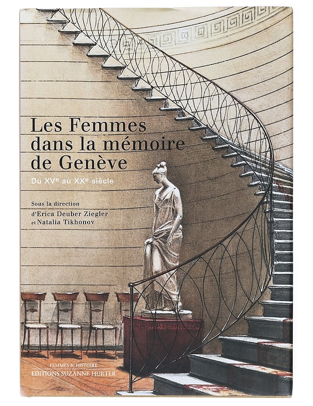 Les femmes dans la mémoire de Genève du XVe au XXe siècle - Deuber Ziegler, Erica - Historiakirjat - 10105423417 - 0