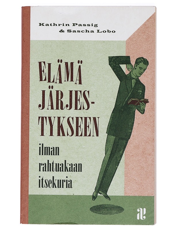 Elämä järjestykseen ilman rahtuakaan itsekuria - Passig, Kathrin - Tietokirjat ja oppaat - 10105423441 - 0