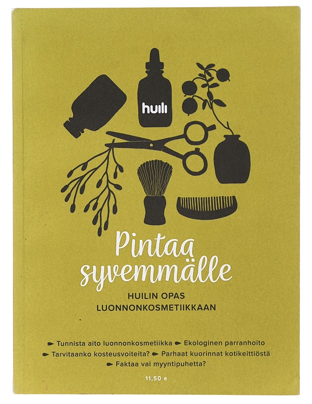 Pintaa syvemmälle : Huilin opas luonnonkosmetiikkaan - Tommola, Anna - Tietokirjat ja oppaat - 10105423551 - 0