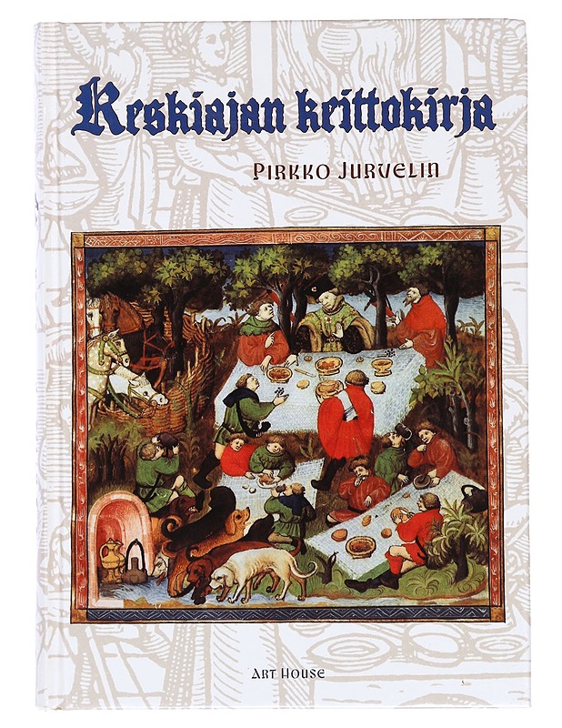 Keskiajan keittokirja - Pirkko Jurvelin - Historiakirjat - 10105423568 - 0
