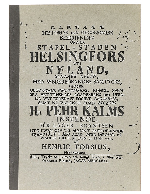 Historisk och oeconomisk beskrifning öfwer stapel-staden Helsingfors uti Nyland, sednare delen - Forsius, Henric - Tietokirjat ja oppaat - 10105423575 - 0