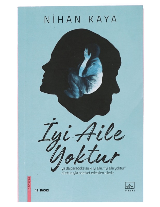 Iyi Aile Yoktur - Nihan kaya - Tietokirjat - 10105423576 - 0