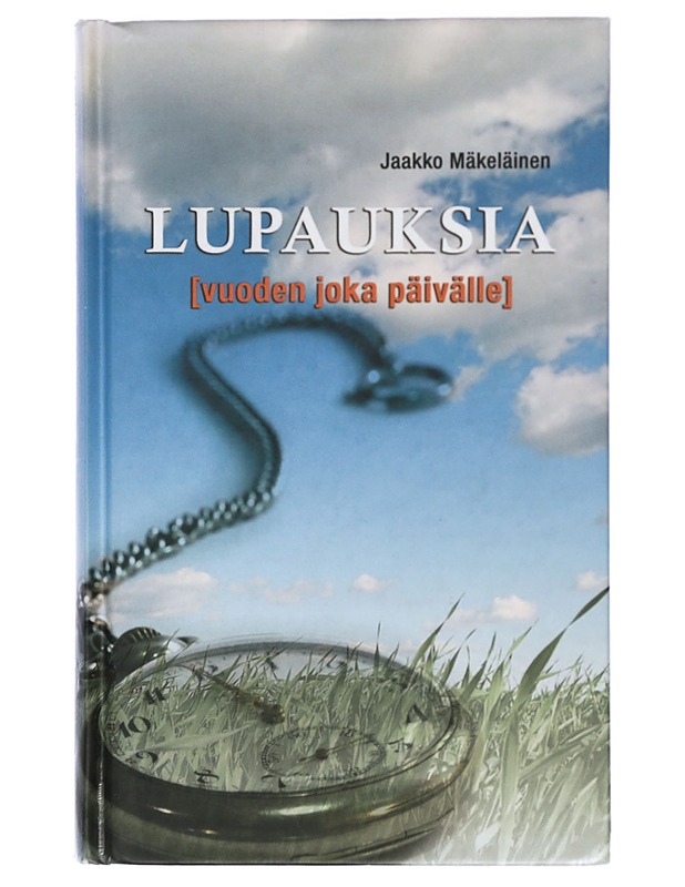 Lupauksia [vuoden joka päivälle) : rohkaiseva sana arkeen ja juhlaan - Jaakko Mäkeläinen - Tietokirjat ja oppaat - 10105423578 - 0