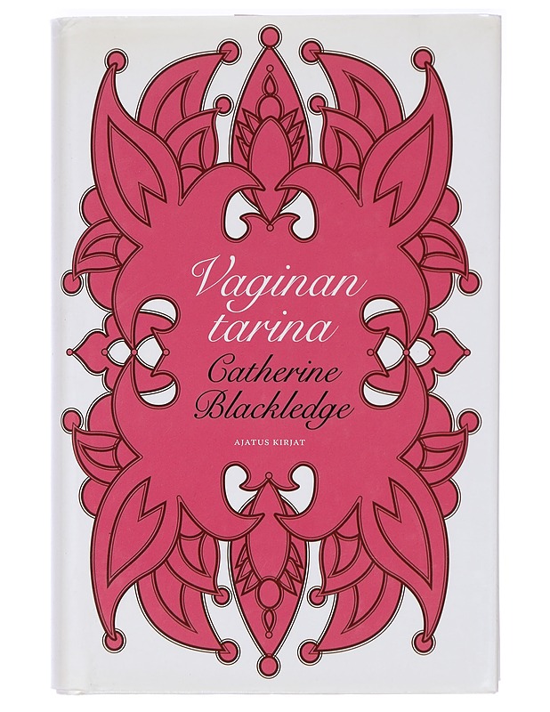 Vaginan tarina - Blackledge, Catherine - Historiakirjat - 10105423586 - 0