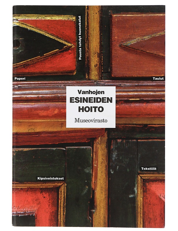 Vanhojen esineiden hoito. Opaskirja - Leena Tomanterä (toim.) ja Liisa Erä-Esko (toim.) - Harrastekirjat - 10105423599 - 0