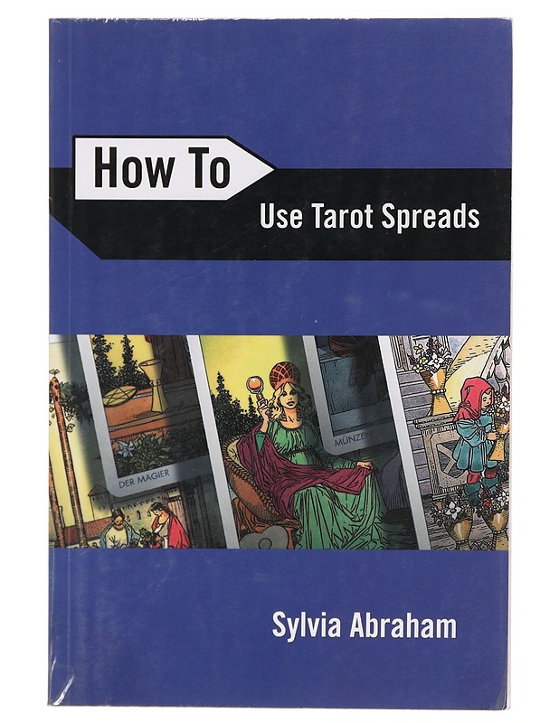 How to Use Tarot Spreads - Abraham, Sylvia - Tietokirjat ja oppaat - 10105423606 - 0