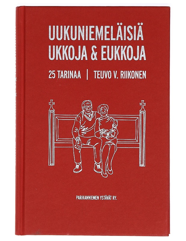 Uukuniemeläisiä ukkoja & eukkoja / 25 tarinaa - Teuvo V. Riikonen - Elämäkerrat ja muistelmat - 10105423639 - 0